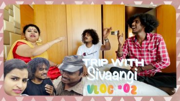 Trip with Sivaangi!! Travel Vlog with Pugazh and Sivaangi !!! Part 02