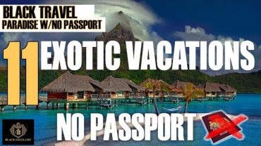 10 Paradise Islands with No Passport | Exotic Vacations | Black Travel | Black Excellist